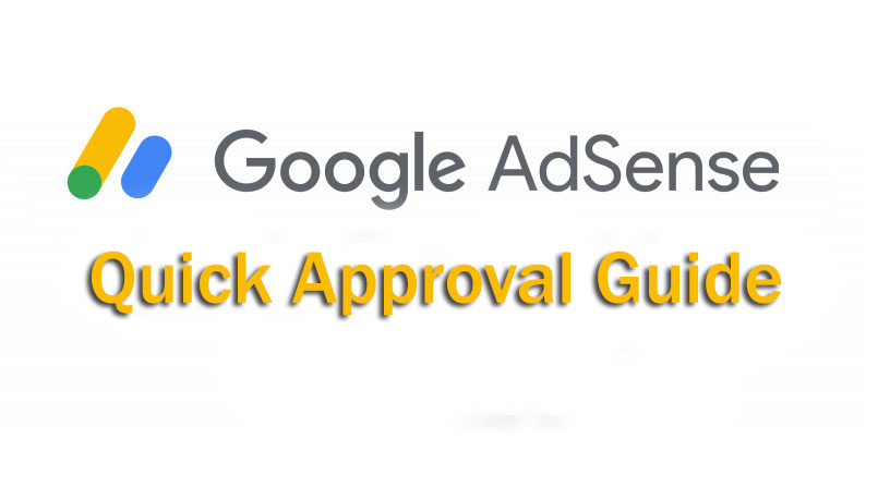 Google Adsense Guaranteed Quick Approval Guide 2022