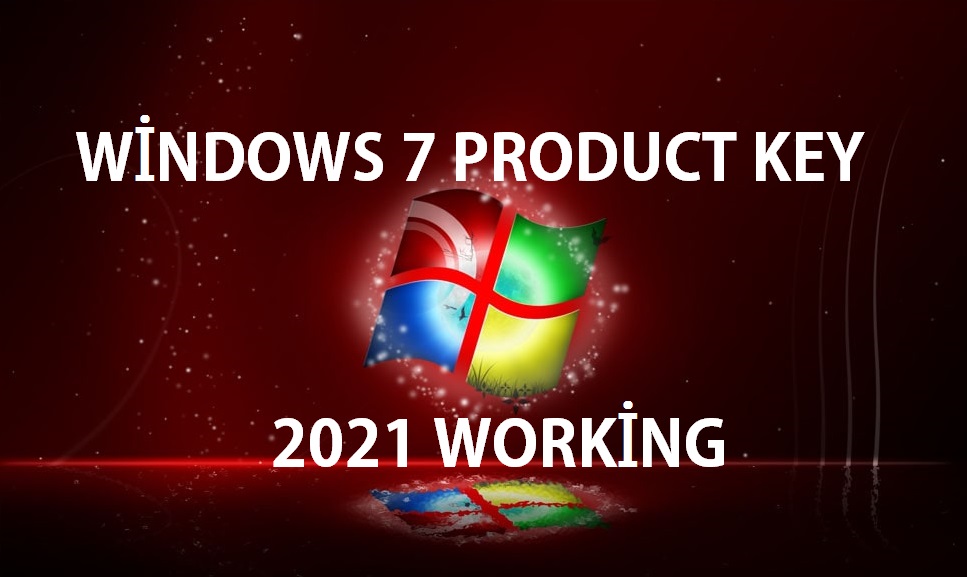 Windows 7 Product Key (100% Working) 32/64 Bit 2021