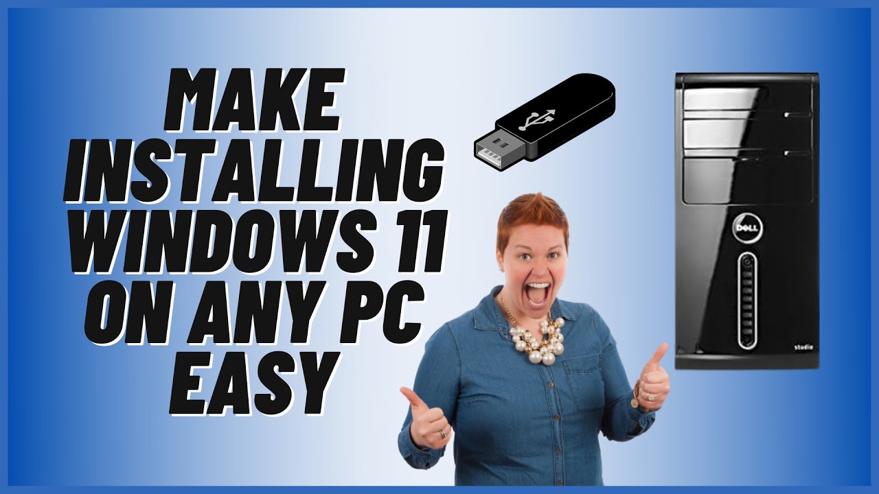 Make Installing Windows 11 On Any PC Easy