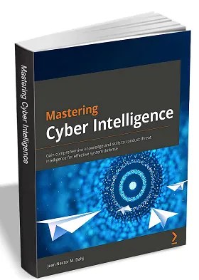 Mastering Cyber Intelligence-eBook worth $19.99 Free for a limited time